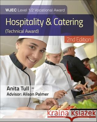 WJEC Level 1/2 Vocational Award Hospitality and Catering (Technical Award) – Student Book – Revised Edition Anita Tull 9781913963309 Illuminate Publishing - książka