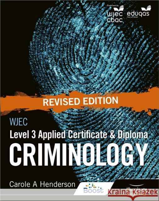 WJEC Level 3 Applied Certificate & Diploma Criminology: Revised Edition Carole A Henderson 9781912820986 Illuminate Publishing - książka