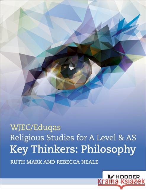 WJEC/Eduqas A Level Religious Studies Key Thinkers: Philosophy Rebecca Neale 9781913963019 Illuminate Publishing - książka