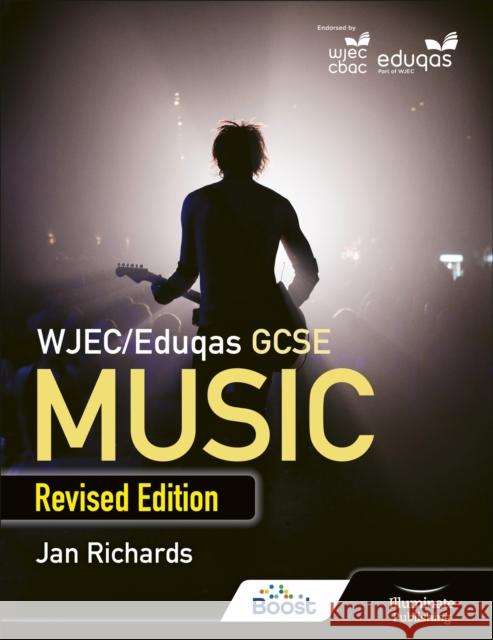 WJEC/Eduqas GCSE Music Student Book: Revised Edition Jan Richards 9781912820696 Illuminate Publishing - książka