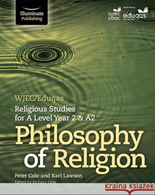 WJEC/Eduqas Religious Studies for A Level Year 2 & A2 - Philosophy of Religion Cole, Peter|||Lawson, Karl 9781911208655 Illuminate Publishing - książka