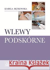 Wlewy podskórne Bętkowska Izabela 9788320043341 PZWL - książka