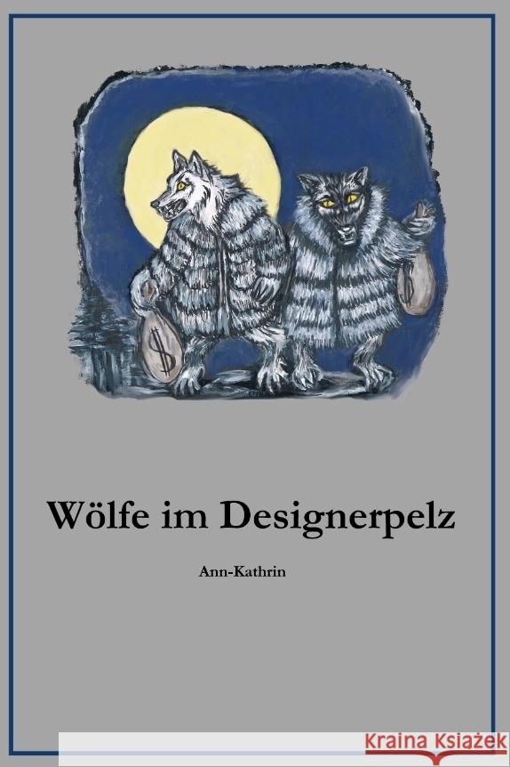 Wölfe im Designerpelz Ann-Kathrin 9783384083470 tredition - książka