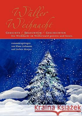 Wäller Weihnacht: Gedichte - Brauchtum - Geschichten Liebmann, Klaus 9783833440335 Books on Demand - książka