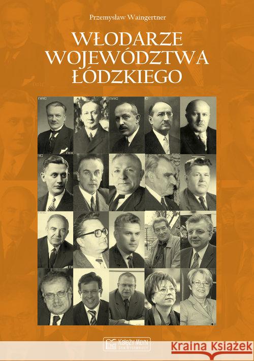 Włodarze województwa łódzkiego Waingertner Przemysław 9788377292303 Księży Młyn - książka
