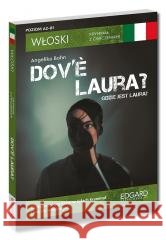 Włoski. Kryminał z ćwiczeniami. Dov'e Laura? Angelika Bohn 9788368043150 Edgard - książka