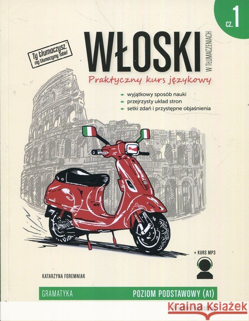 Włoski w tłumaczeniach. Gramatyka 1 w.2019 Foremniak Katarzyna 9788364211881 Preston Publishing - książka