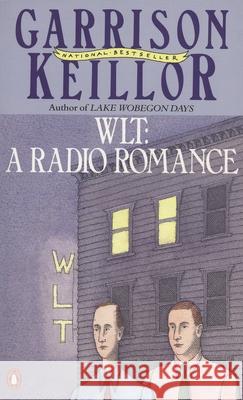 WLT: A Radio Romance Garrison Keillor 9780140103809 Penguin Books - książka