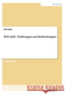 WM 2006 - Hoffnungen und Befürchtungen Lenz, Eric 9783640827503 Grin Verlag - książka