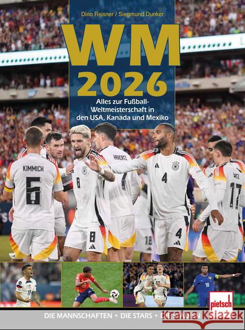 WM 2026 Alles zur Fußball-WM in den USA, Kanada und Mexiko Reisner, Dino, Dunker, Siegmund 9783613510043 Motorbuch Verlag - książka