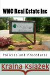 WNC Real Estate Inc. HANDBOOK: Policies and Procedures Truitt Jr, Timothy 9781500255497 Createspace