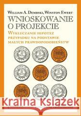 Wnioskowanie o projekcie w.2 poprawione BR William A. Dembski, Winston Ewert 9788367363983 Fundacja En Arche - książka