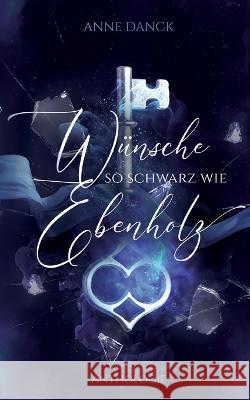 Wünsche so schwarz wie Ebenholz Anne Danck 9783740708108 Twentysix - książka