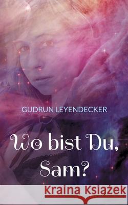 Wo bist Du, Sam? Gudrun Leyendecker 9783755759379 Books on Demand - książka