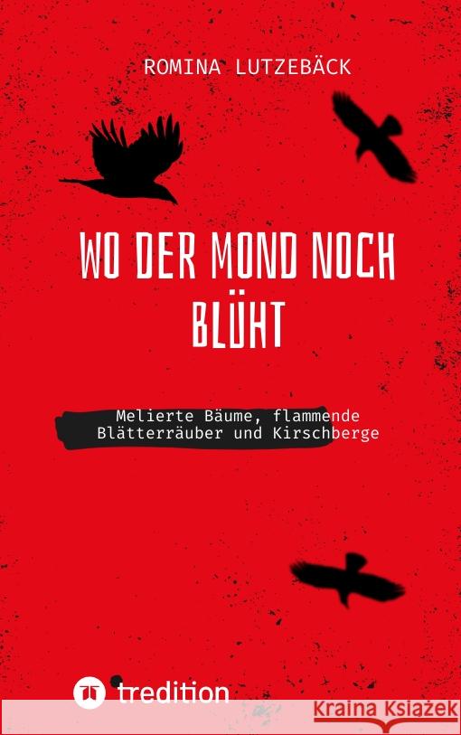 Wo der Mond noch blüht Lutzebäck, Romina 9783347648920 tredition - książka