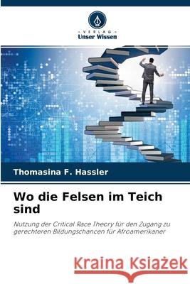 Wo die Felsen im Teich sind Thomasina F Hassler 9786203175943 Verlag Unser Wissen - książka