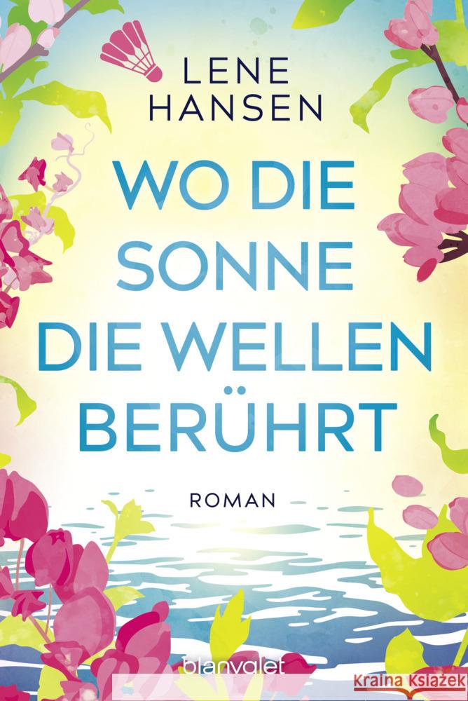 Wo die Sonne die Wellen berührt Hansen, Lene 9783734112164 Blanvalet - książka