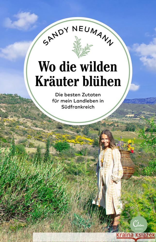 Wo die wilden Kräuter blühen Neumann, Sandy 9783959103381 Eden Books - ein Verlag der Edel Verlagsgrupp - książka