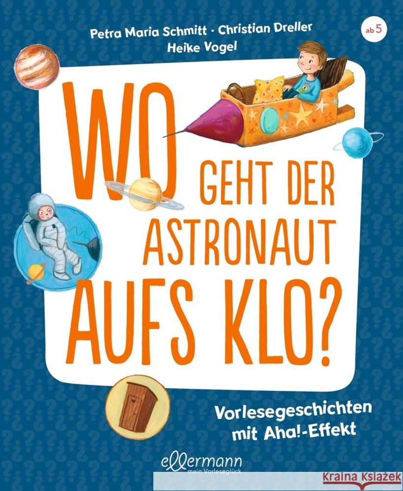 Wo geht der Astronaut aufs Klo? Schmitt, Petra Maria, Dreller, Christian 9783751400961 DRV - Ellermann - książka