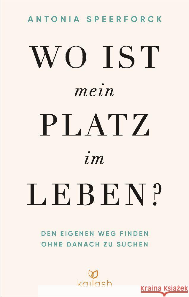 Wo ist mein Platz im Leben? Speerforck, Antonia 9783424632514 Kailash - książka