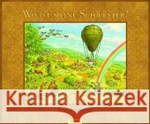 Wo ist meine Schwester? : Ausgezeichnet mit dem August-(Strindberg)-Preis 2007 Nordqvist, Sven   9783789169403 Oetinger - książka