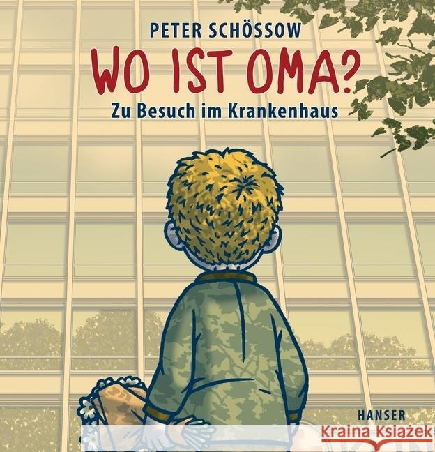 Wo ist Oma? : Zu Besuch im Krankenhaus Schössow, Peter 9783446249523 Hanser - książka