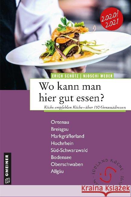 Wo kann man hier gut essen? : Köche empfehlen Köche - über 140 Genussadressen Schütz, Erich; Weber, Njoschi 9783839226377 Gmeiner-Verlag - książka