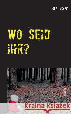 Wo seid ihr? Nina Imhoff 9783753481234 Books on Demand - książka