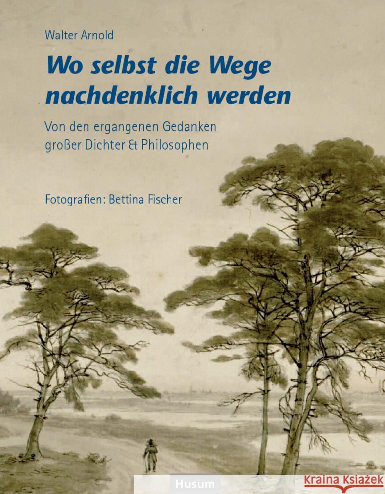Wo selbst die Wege nachdenklich werden Arnold, Walter 9783967171495 Husum - książka
