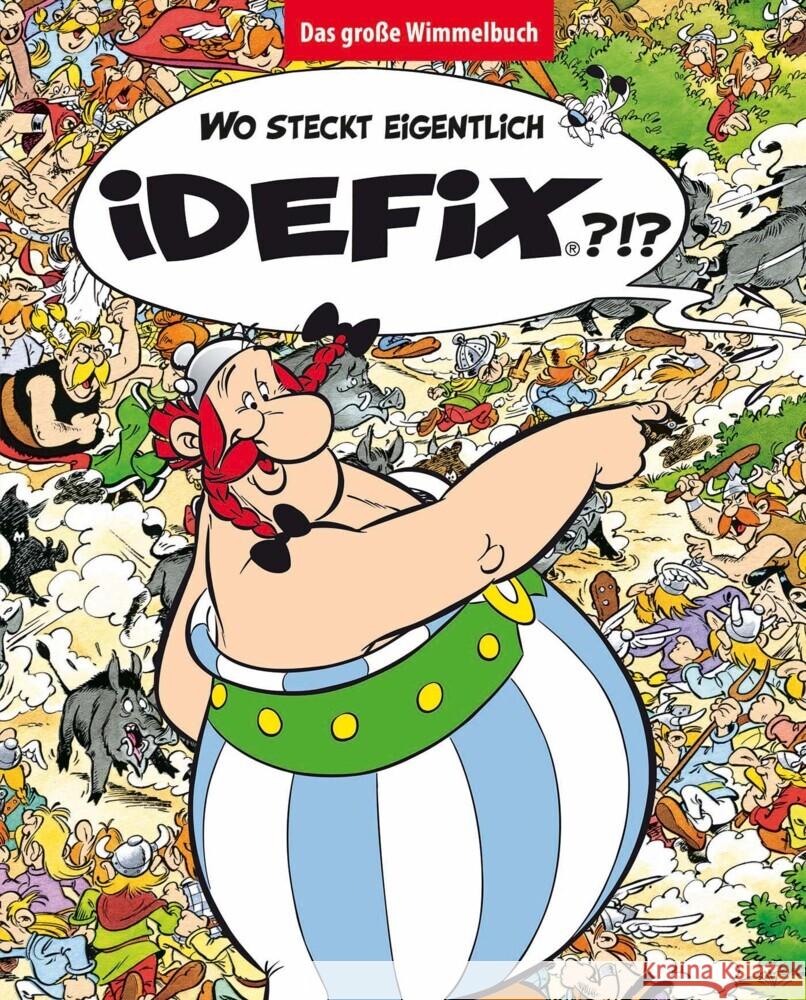 Wo steckt eigentlich Idefix? - Das große Wimmelbuch Uderzo, Albert, Goscinny, René 9783770407507 Egmont Bäng - książka