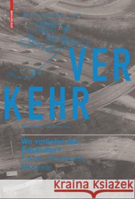 Wo Verkehrt Die Baukultur?: Fakten, Positionen, Beispiele Braum, Michael Bartels, Olaf  9783034603607 Birkhäuser - książka