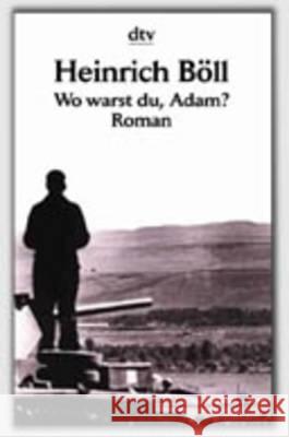 Wo warst du, Adam? : Roman Böll, Heinrich   9783423008563 DTV - książka