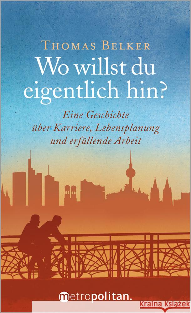 Wo willst du eigentlich hin? Belker, Thomas 9783961860661 Metropolitan - książka