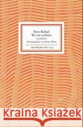 Wo wir wohnen : Geschichten Bichsel, Peter Weiss, Rainer  9783458192534 Insel, Frankfurt - książka