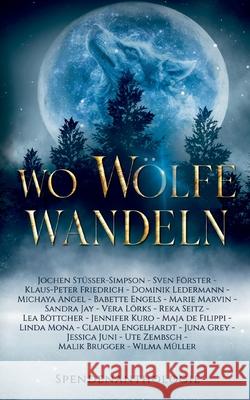 Wo W?lfe wandeln: Spendenanthologie Lea B?ttcher Michaya Angel 9783769399677 Bod - Books on Demand - książka