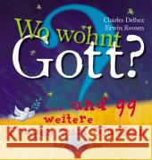 Wo wohnt Gott? : ... und 99 weitere Fragen zum Glauben Delhez, Charles Roosen, Erwin Verplancke, Klaas 9783766608390 Butzon & Bercker - książka