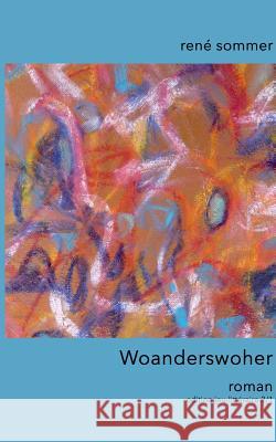 Woanderswoher: Roman René Sommer, Ib-Lyric Artfactory 9783746080826 Books on Demand - książka