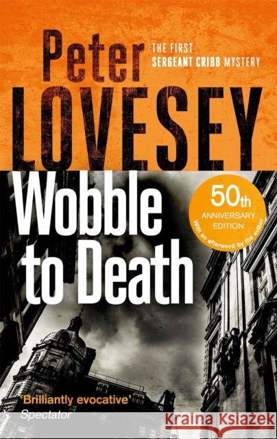 Wobble to Death: The First Sergeant Cribb Mystery Peter Lovesey 9780751572520 Little, Brown Book Group - książka