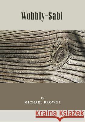 Wobbly-Sabi Michael Browne 9780692194898 Michael Browne - książka