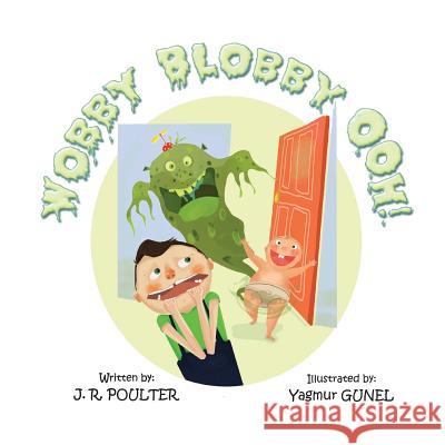 Wobby Blobby Ooh! J. R. Poulter Yagmur Gunel Muza Ulasowski 9781925484304 Word Wings for Kids - książka