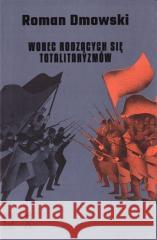 Wobec rodzących się totalitaryzmów Roman Dmowski 9788366112193 Ośrodek Myśli Politycznej - książka