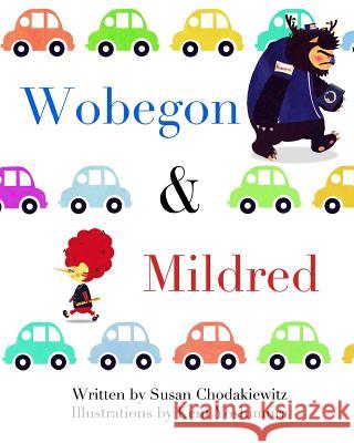 Wobegon and Mildred Susan Chodakiewitz Kent Yoshimura 9781475170832 Createspace - książka