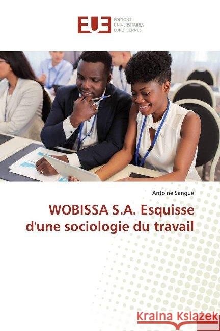 WOBISSA S.A. Esquisse d'une sociologie du travail Sangue, Antoine 9786138498506 Éditions universitaires européennes - książka