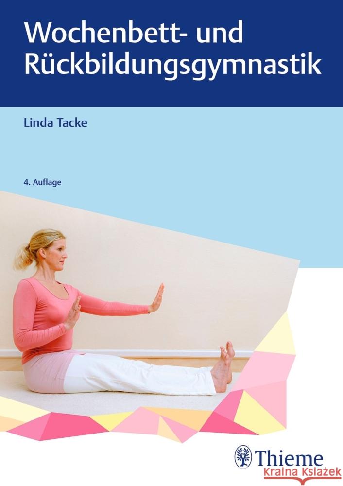 Wochenbett- und Rückbildungsgymnastik Tacke, Linda 9783132443945 Thieme, Stuttgart - książka