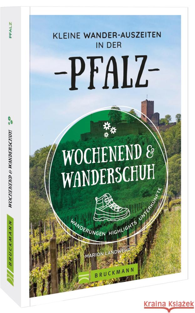 Wochenend und Wanderschuh - Kleine Wander-Auszeiten in der Pfalz Landwehr, Marion 9783734324130 Bruckmann - książka