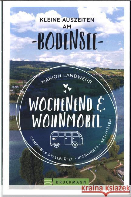 Wochenend und Wohnmobil - Kleine Auszeiten am Bodensee Landwehr, Marion 9783734316838 Bruckmann - książka