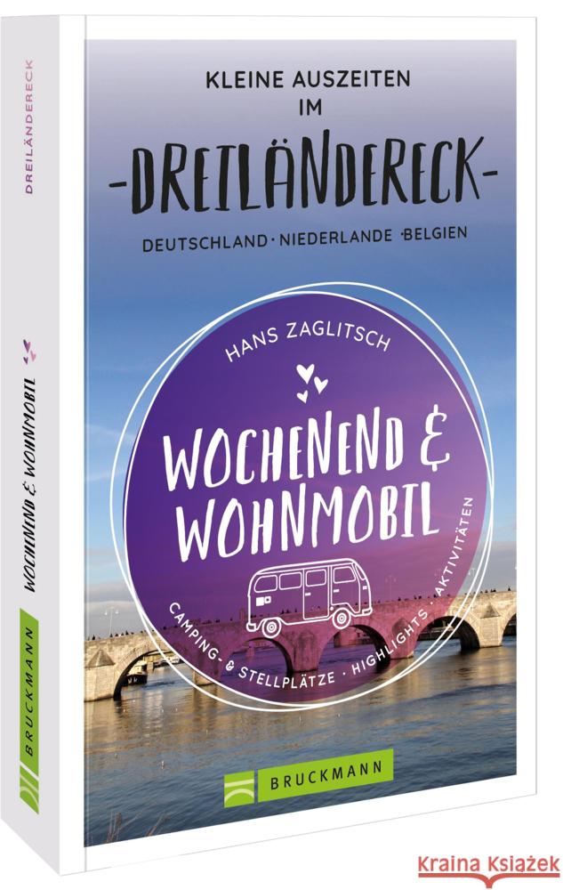 Wochenend und Wohnmobil - Kleine Auszeiten im Dreiländereck D/NL/B Zaglitsch, Hans 9783734320613 Bruckmann - książka