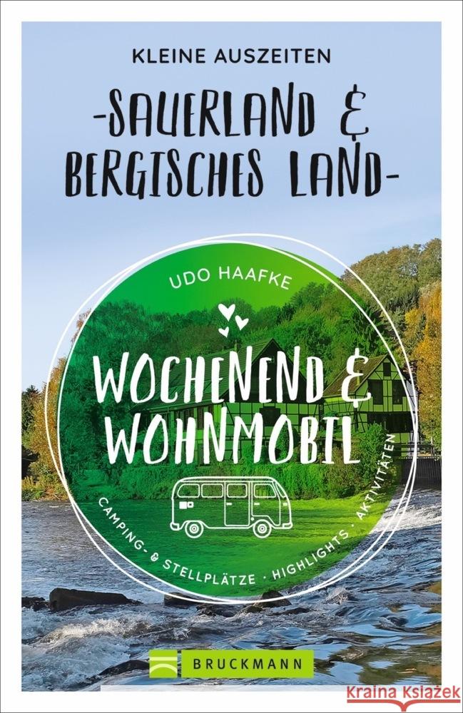 Wochenend und Wohnmobil - Kleine Auszeiten Sauerland & Bergisches Land Haafke, Udo 9783734320873 Bruckmann - książka