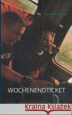 Wochenendticket: Der 90er Jahre-Provinz-Hamburg-Tocotronic - Roman Joachim Hesse (Carl Zeiss Gmbh Oberkochen Germany) 9783744831345 Books on Demand - książka