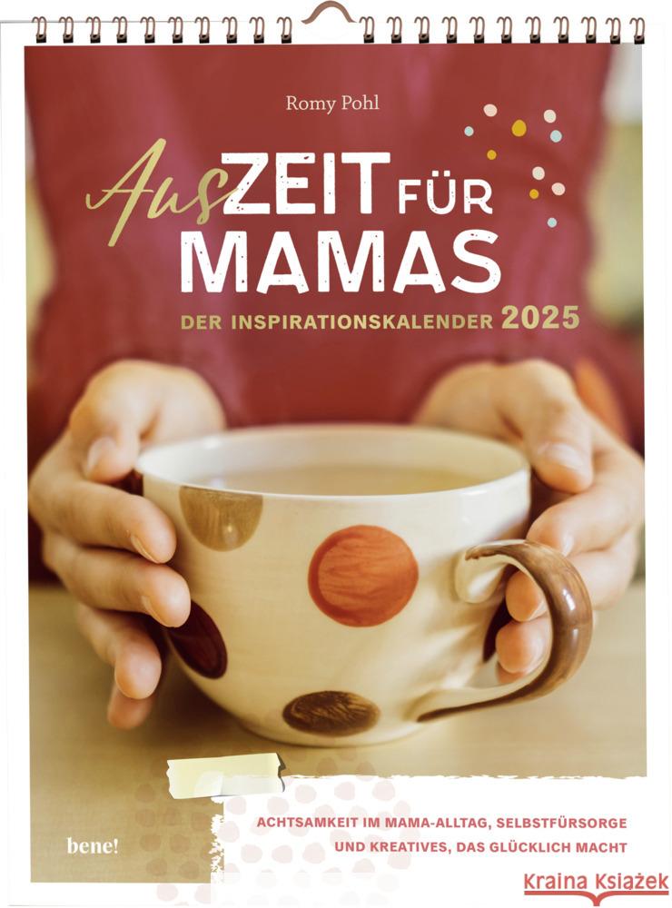 Wochenkalender 2025: AusZeit für Mamas 2025 - Inspirationskalender Pohl, Romy 4251693903154 bene! Verlag - książka